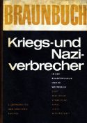 Braunbuch. Kriegs- und Naziverbrecher in der Bundesrepublik und in Westberlin