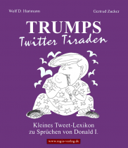 Wolf D. Hartmann / Gertrud Zucker: Trumps Twitter-Tiraden